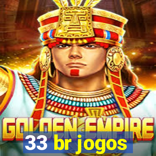 33 br jogos